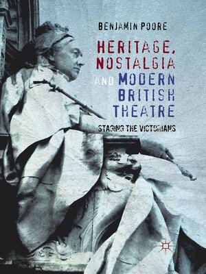 cover image of Heritage, Nostalgia and Modern British Theatre